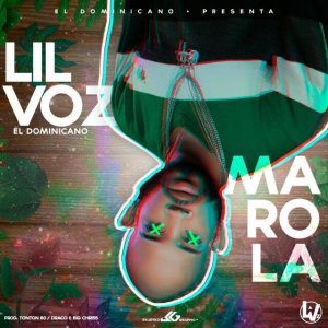 Lil Voz El Dominicano – Marola